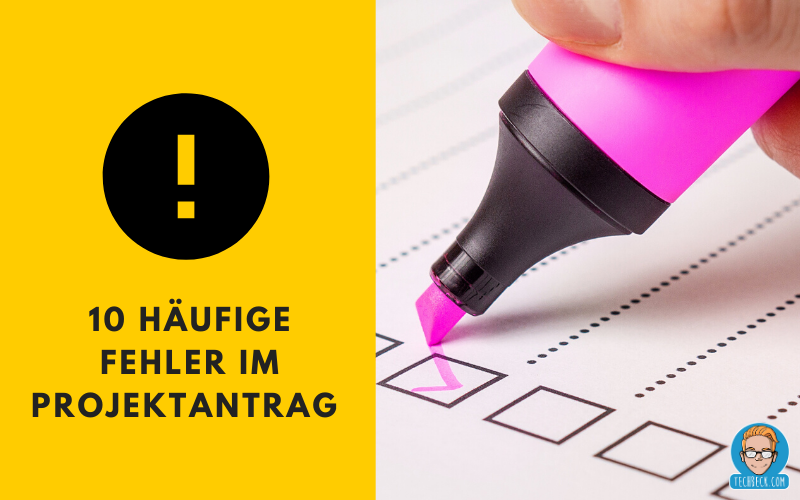 Häufige Fehler beim Projektantrag | techbeck.com
