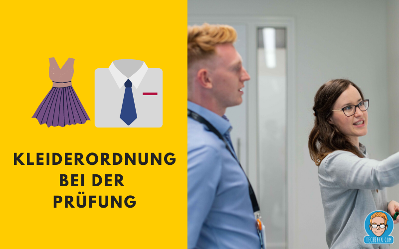 Kleiderordnung bei der Prüfung | techbeck.com