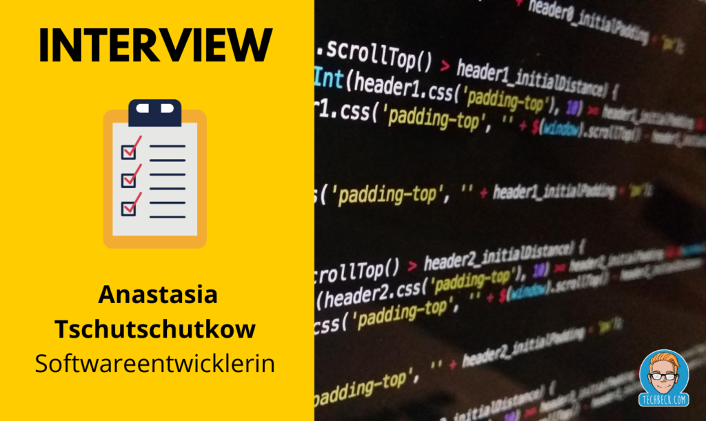 Interview mit einer Softwareentwicklerin (Anastasia Tschutschutkow / Kassel)